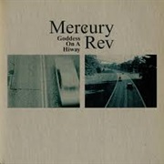 Goddess on a Hiway - Mercury Rev