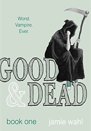 Good and Dead (Jamie Wahl)