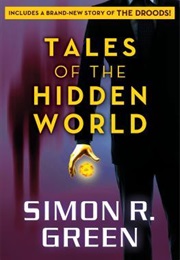 Tales of the Hidden World (Simon R. Green)