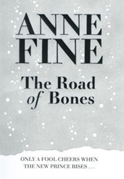 The Road of Bones (Anne Fine)