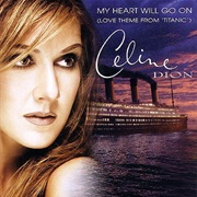 Celine Dion - &quot;My Heart Will Go On&quot;
