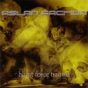 Aslan Faction - Blunt Force Trauma