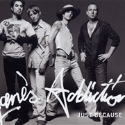 Just Because - Jane's Addiction