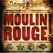 Moulin Rouge! Music From Baz Luhrmann&#39;s Film