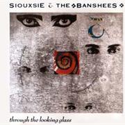 Siouxsie &amp; the Banshees - Through the Looking Glass