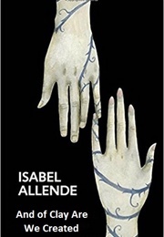 And of Clay Are We Created (Isabel Allende)