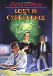 Lost in Cyberspace! (Richard Peck)