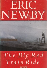 The Big Red Train Ride (Eric Newby)