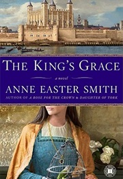 The King's Grace (Anne Easter Smith)