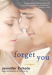 Forget You (Jennifer Echols)