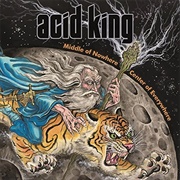 Acid King -  Middle of Nowhere, Center of Everywhere