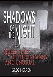 Shadows of the Night: Queer Tales of the Uncanny and Unusual (Greg Herren (Editor))