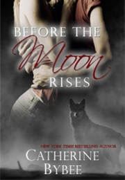 Before the Moon Rises (Catherine Bybee)
