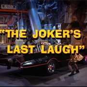 The Joker&#39;s Last Laugh
