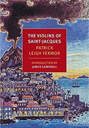 The Violins of Saint-Jacques (Patrick Leigh Fermor)