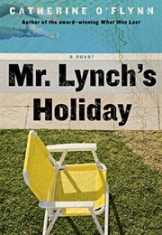 Mr. Lynch's Holiday (Catherine O' Flynn)
