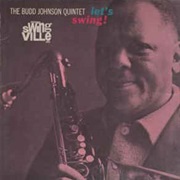 The Budd Johnson Quintet ‎– Let's Swing