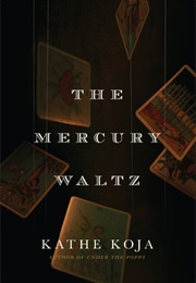 The Mercury Waltz (Kathe Koja)