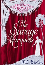 The Savage Marquess (M.C.Beaton)