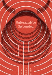 Unbearable Splendor (Sun Yung Shin)