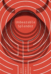 Unbearable Splendor (Sun Yung Shin)