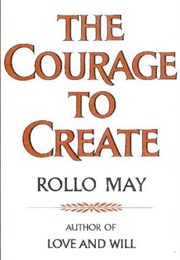 The Courage to Create (Rollo May)