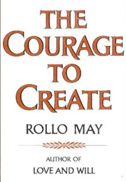 The Courage to Create (Rollo May)