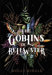 The Goblins of Bellwater (Molly Ringle)