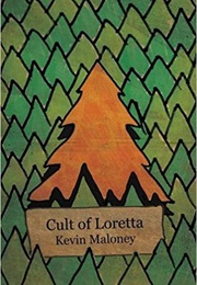 Cult of Loretta (Kevin Maloney)