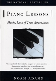 Piano Lessons: Music, Love, and True Adventures (Noah Adams)