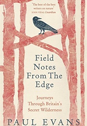 Field Notes From the Edge (Paul Evans)
