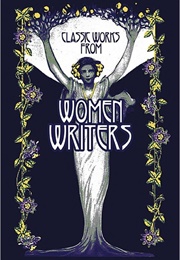 Classic Works From Women Writers (Editors of Canterbury)