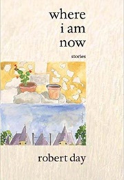 Where I Am Now (Robert Day)