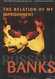 The Relation of My Imprisonment (Russell Banks)