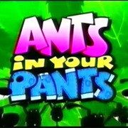 Ants in Your Pants