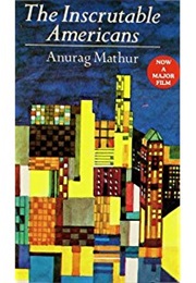 The Inscrutable Americans (Anurag Mathur)