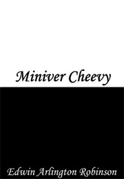 Miniver Cheevy (Edwin Arlington Robinson)