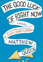 The Good Luck of Right Now