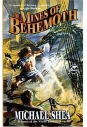 The Mines of Behemoth (Michael Shea)