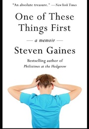 One of These Things First (Steven Gaines)