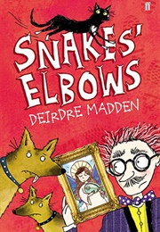 Snakes' Elbows (Deirdre Madden)