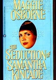 The Seduction of Samantha Kincade (Maggie Osborne)