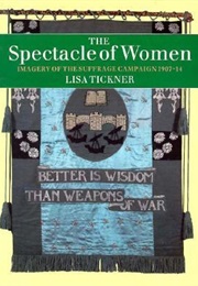 The Spectacle of Women (Lisa Tickner)