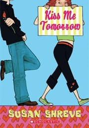 Kiss Me Tomorrow (Susan Richards Shreve)