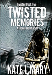 Twisted Memories (Kate L Mary)