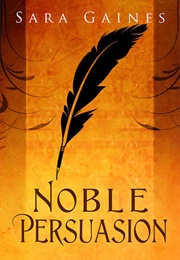 Noble Persuasion (Sara Gaines)