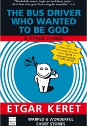 The Bus Driver Who Wanted to Be God