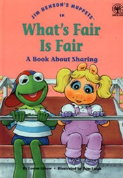 Jim Henson's Muppets in What's Fair Is Fair (Jim Henson Books, Louise Gikow, Tom Leigh)