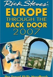 Rick Steves' Europe Through the Back Door 2007 (Rick Steve)