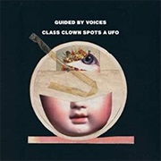 Guided by Voices - Class Clown Spots a UFO